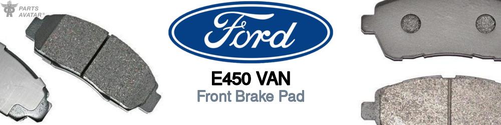Discover Ford E450 van Front Brake Pads For Your Vehicle