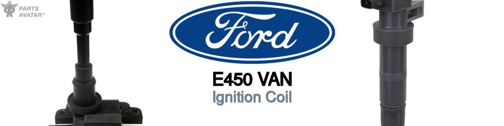 Discover Ford E450 van Ignition Coil For Your Vehicle
