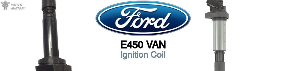Discover Ford E450 van Ignition Coils For Your Vehicle