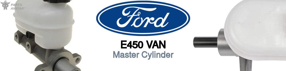 Discover Ford E450 van Master Cylinders For Your Vehicle