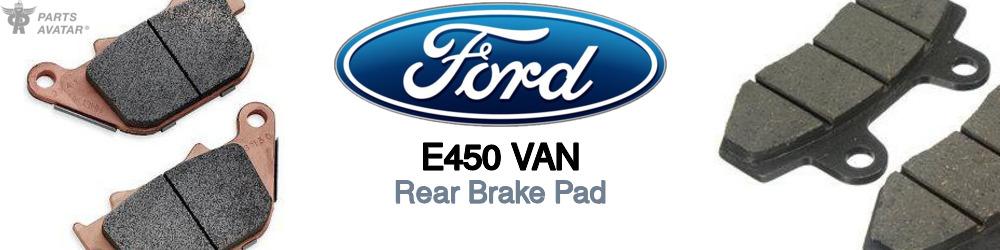 Discover Ford E450 van Rear Brake Pads For Your Vehicle