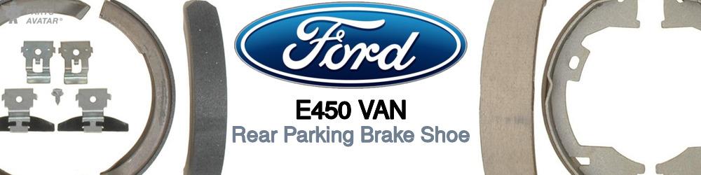 Discover Ford E450 van Parking Brake Shoes For Your Vehicle