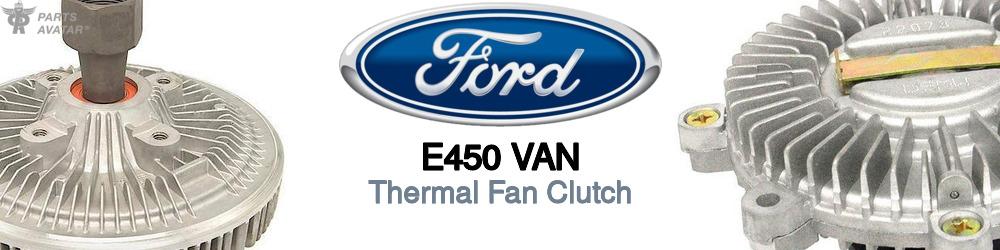 Discover Ford E450 van Fan Clutches For Your Vehicle