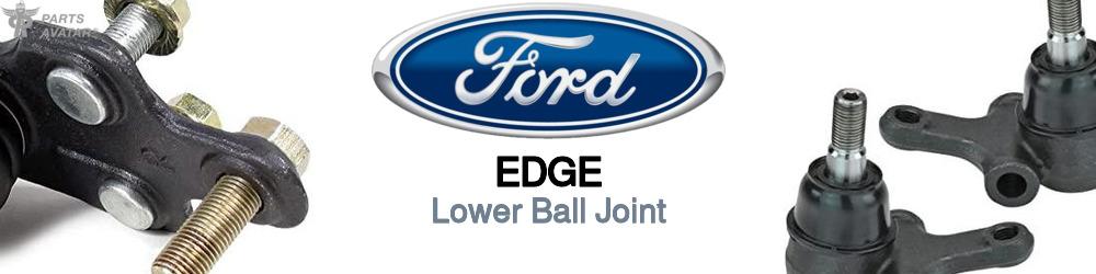Discover Ford Edge Lower Ball Joints For Your Vehicle