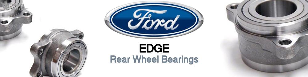 Discover Ford Edge Rear Wheel Bearings For Your Vehicle