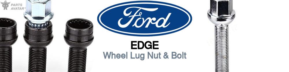 Discover Ford Edge Wheel Lug Nut & Bolt For Your Vehicle