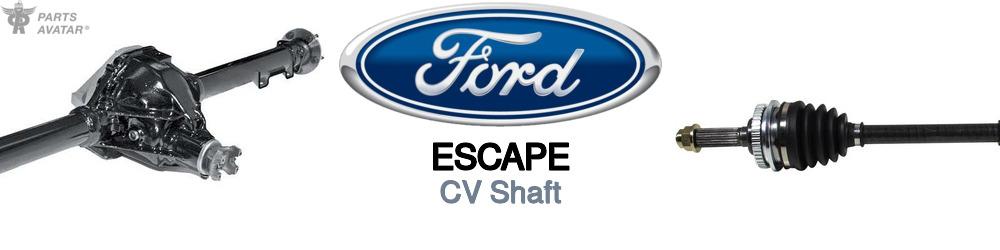 Shop for Ford Escape CV Shaft | PartsAvatar