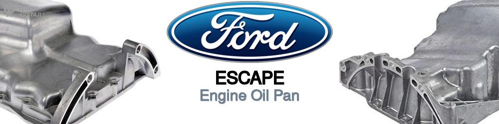Discover Ford Escape Oil Pans For Your Vehicle