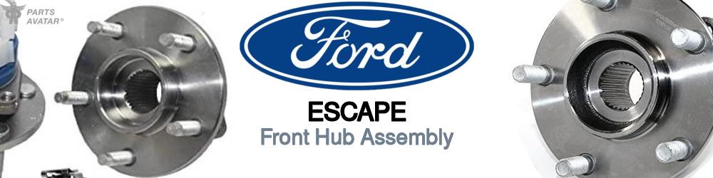 Discover Ford Escape Front Hub Assemblies For Your Vehicle