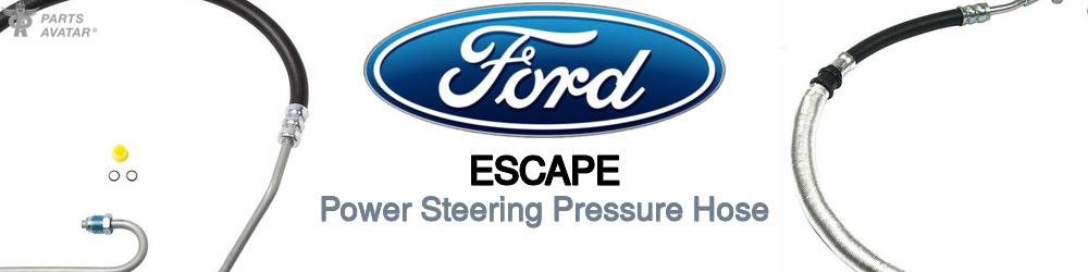 Discover Ford Escape Power Steering Pressure Hoses For Your Vehicle