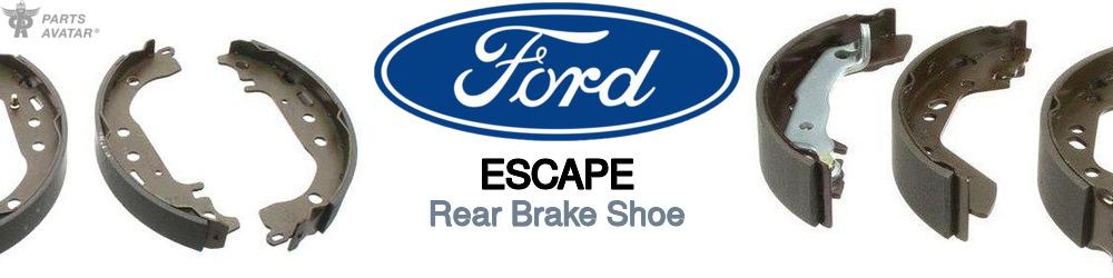 Discover Ford Escape Rear Brake Shoe For Your Vehicle