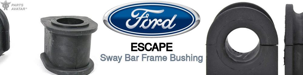 Discover Ford Escape Sway Bar Frame Bushings For Your Vehicle