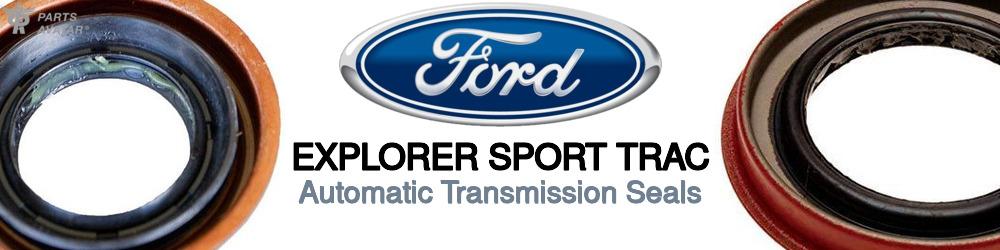 Discover Ford Explorer sport trac Transmission Seals For Your Vehicle