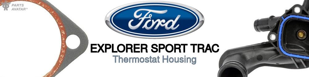 Discover Ford Explorer sport trac Thermostat Housings For Your Vehicle