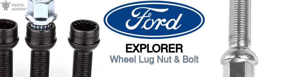 Discover Ford Explorer Wheel Lug Nut & Bolt For Your Vehicle