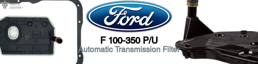 Discover Ford F 100-350 p/u Transmission Filters For Your Vehicle