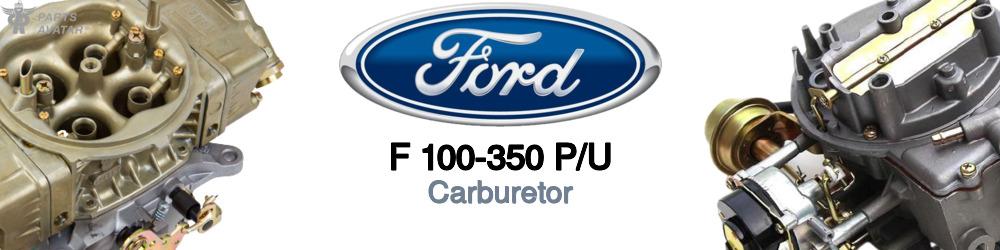 Discover Ford F 100-350 p/u Carburetors For Your Vehicle