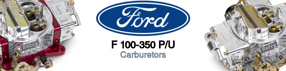 Discover Ford F 100-350 p/u Carburetors For Your Vehicle