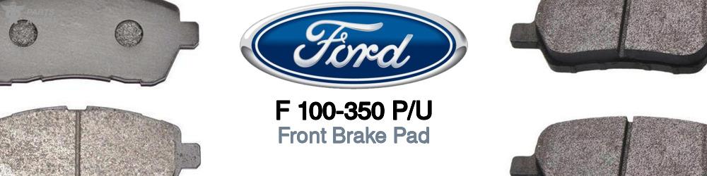 Discover Ford F 100-350 p/u Front Brake Pads For Your Vehicle