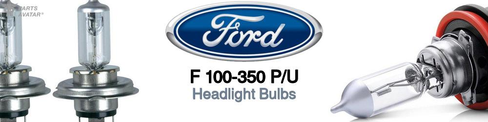 Discover Ford F 100-350 p/u Headlight Bulbs For Your Vehicle