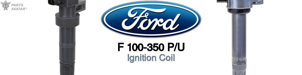 Discover Ford F 100-350 p/u Ignition Coil For Your Vehicle