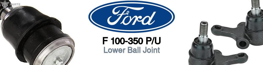 Discover Ford F 100-350 p/u Lower Ball Joints For Your Vehicle