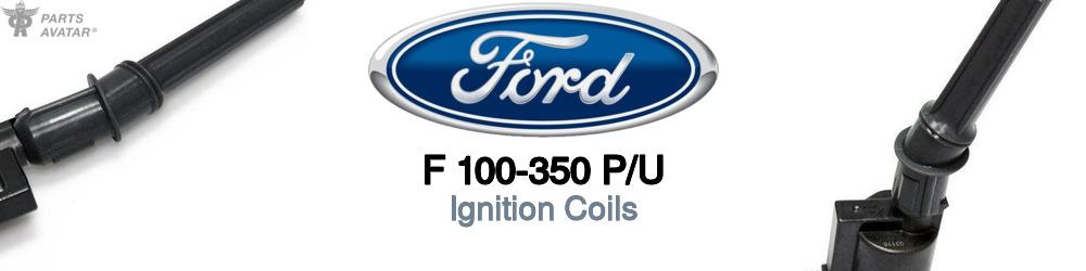 Discover Ford F 100-350 p/u Ignition Coils For Your Vehicle