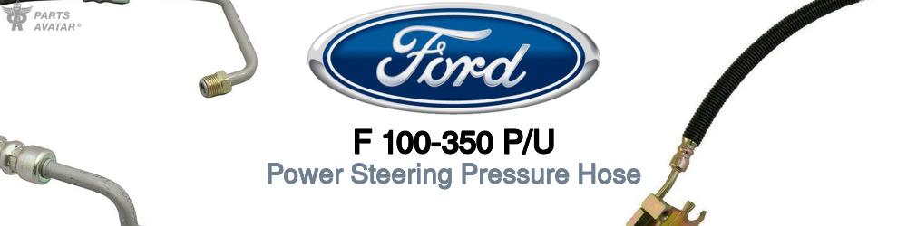 Discover Ford F 100-350 p/u Power Steering Pressure Hoses For Your Vehicle