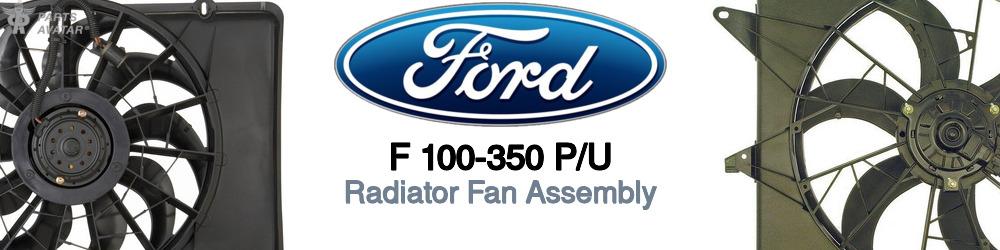 Discover Ford F 100-350 p/u Radiator Fans For Your Vehicle