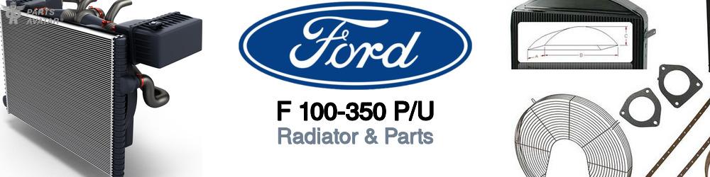 Discover Ford F 100-350 p/u Radiator & Parts For Your Vehicle