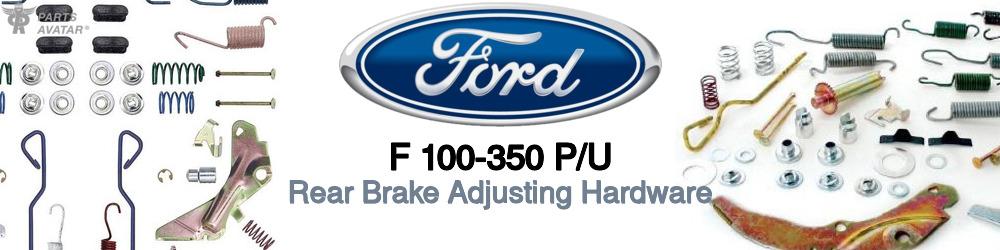 Discover Ford F 100-350 p/u Brake Adjustment For Your Vehicle
