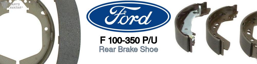 Discover Ford F 100-350 p/u Rear Brake Shoe For Your Vehicle