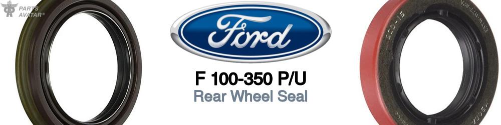 Discover Ford F 100-350 p/u Rear Wheel Bearing Seals For Your Vehicle