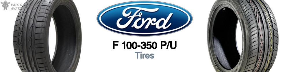 Discover Ford F 100-350 p/u Tires For Your Vehicle