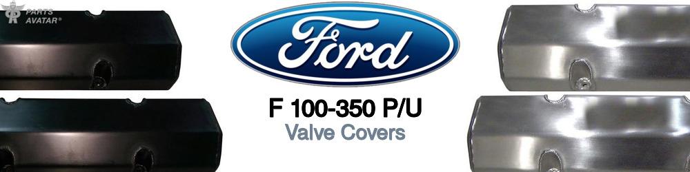 Discover Ford F 100-350 p/u Valve Covers For Your Vehicle