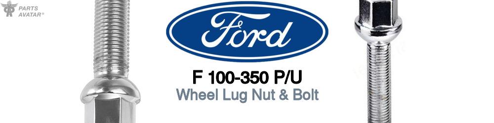 Discover Ford F 100-350 p/u Wheel Lug Nut & Bolt For Your Vehicle