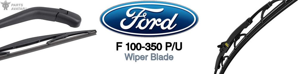 Discover Ford F 100-350 p/u Wiper Blades For Your Vehicle