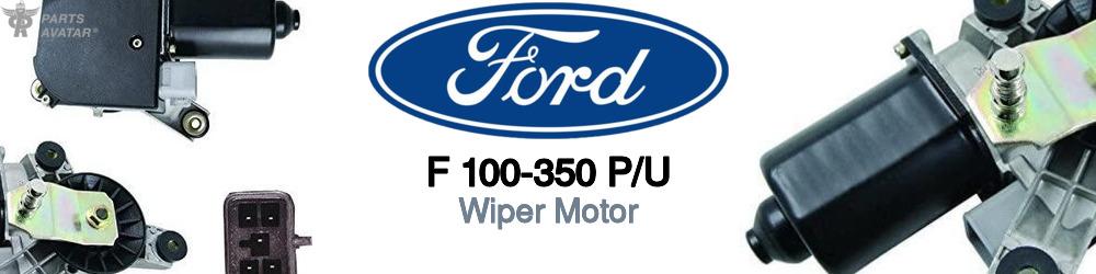 Discover Ford F 100-350 p/u Wiper Motors For Your Vehicle