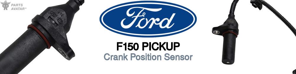 Discover Ford F150 pickup Crank Position Sensors For Your Vehicle