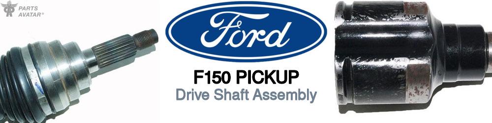 Discover Ford F150 pickup Driveshafts For Your Vehicle