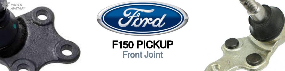 Discover Ford F150 pickup Front Joints For Your Vehicle