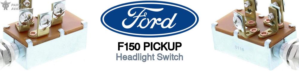 Discover Ford F150 pickup Light Switches For Your Vehicle