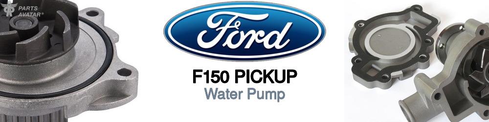 Discover Ford F150 pickup Water Pumps For Your Vehicle