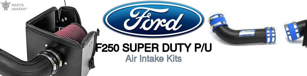 Discover Ford F250 super duty p/u Air Intake Kits For Your Vehicle