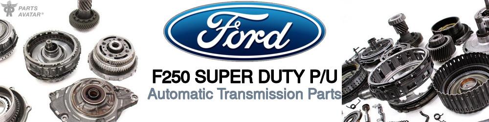 Discover Ford F250 super duty p/u Transmission Components For Your Vehicle