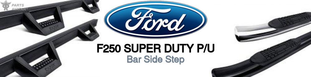 Discover Ford F250 super duty p/u Side Steps For Your Vehicle