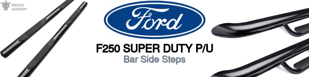 Discover Ford F250 super duty p/u Side Steps For Your Vehicle