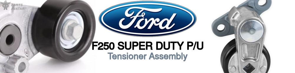 Discover Ford F250 super duty p/u Tensioner Assembly For Your Vehicle