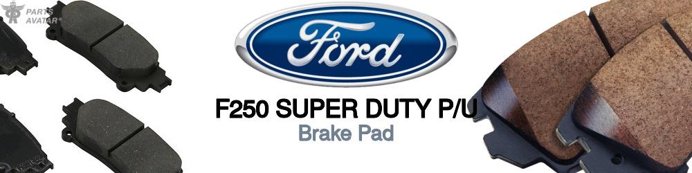Discover Ford F250 super duty p/u Brake Pads For Your Vehicle