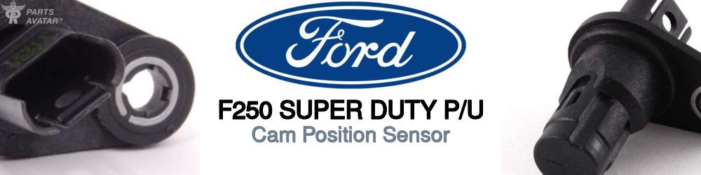 Discover Ford F250 super duty p/u Cam Sensors For Your Vehicle